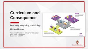 Cover slide for presentation entitled "Curriculum and Consequence: Learning Inequality and Policy" by Michael Brown, Associate Professor, School of Education, Iowa State University, December 1, 2023. Includes an infographic from University of Northern Iowa describing learning spaces in general education curriculum. 